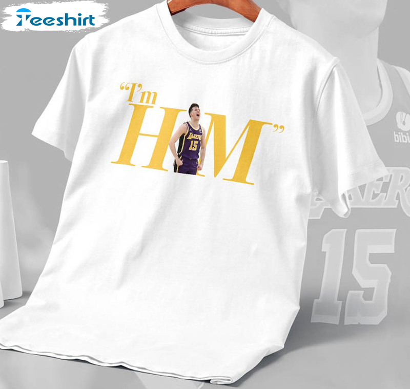 I'm Him Austin Reaves LA Lakers shirt, hoodie, sweater and v-neck t-shirt