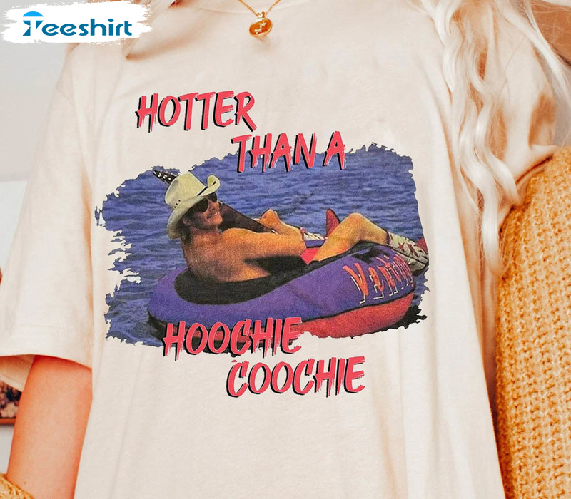 Hotter Than A Hoochie Coochie Trendy Shirt, Country Music Unisex Hoodie Short Sleeve