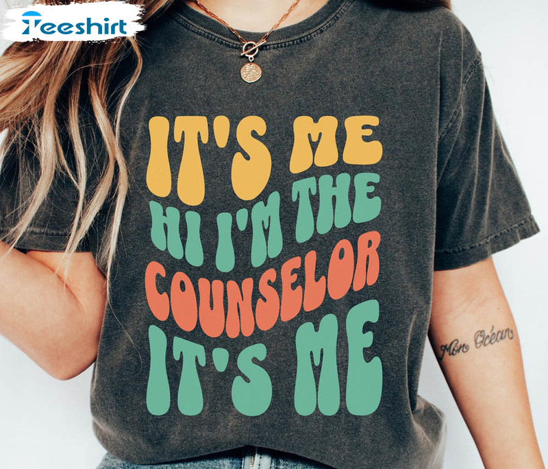 It's Me Hi I'm The Counselor Shirt, Funny Counselor Sweatshirt Crewneck