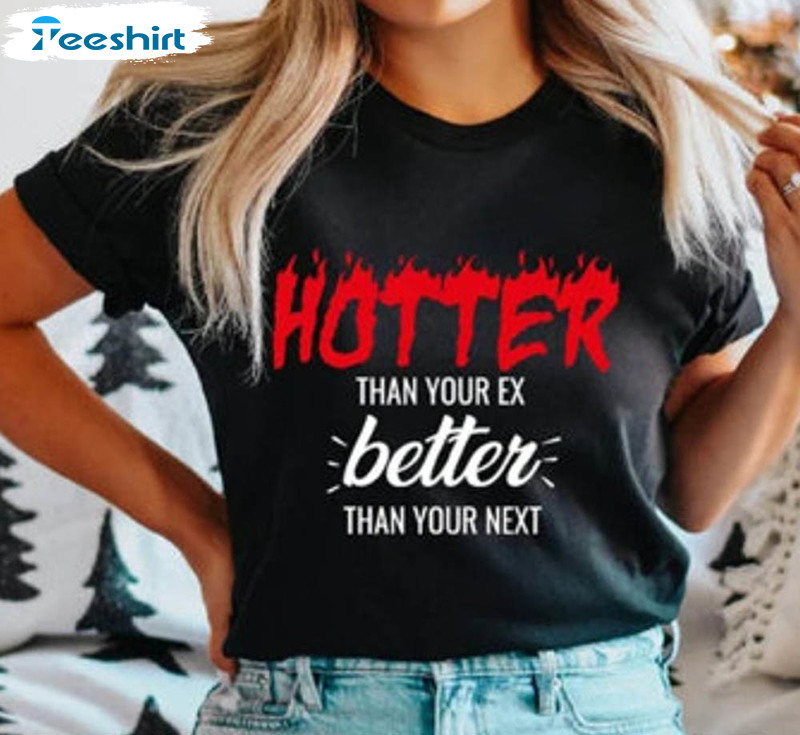 Hotter Than Your Ex Better Than Your Next Funny Shirt, Stray Kids Long Sleeve Short Sleeve