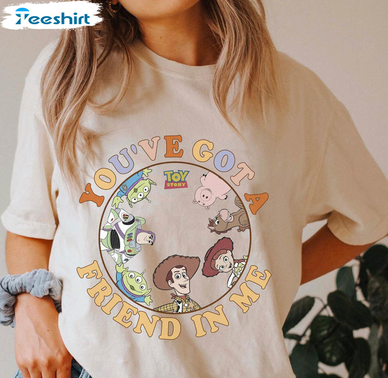 You've Got A Friend In Me Shirt, Groovy Toy Story Short Sleeve Sweatshirt