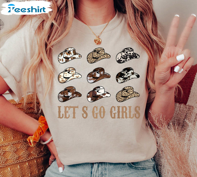 Western Cowboy Lets Go Girls Shirt, Cowgirl Hat Crewneck Unisex T-shirt