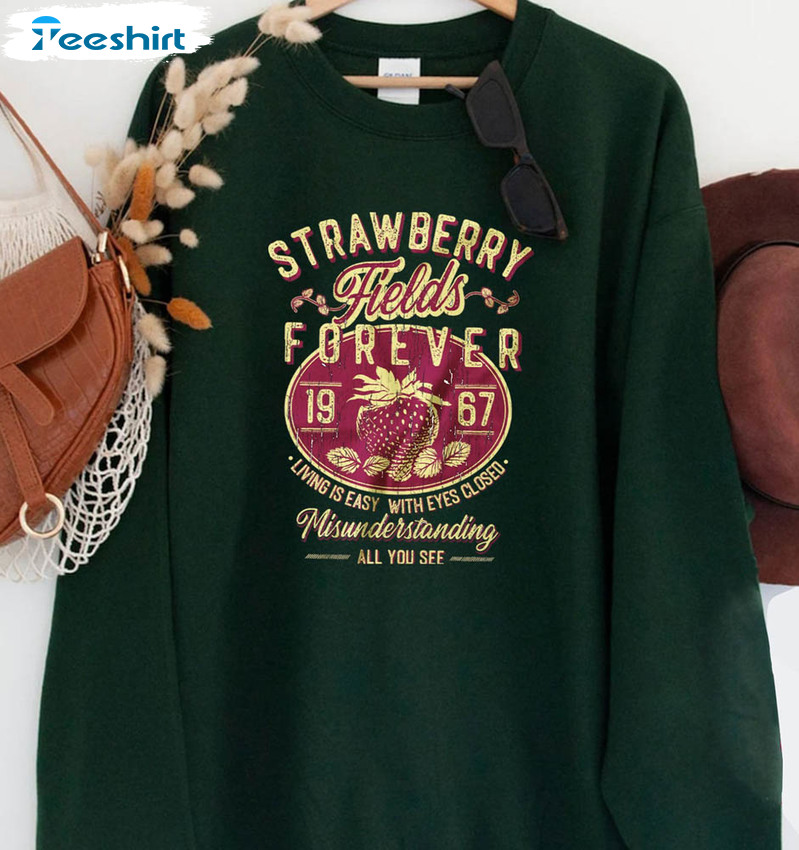 Strawberry Fields Forever Shirt, Classic Rock Sweatshirt Unisex Hoodie