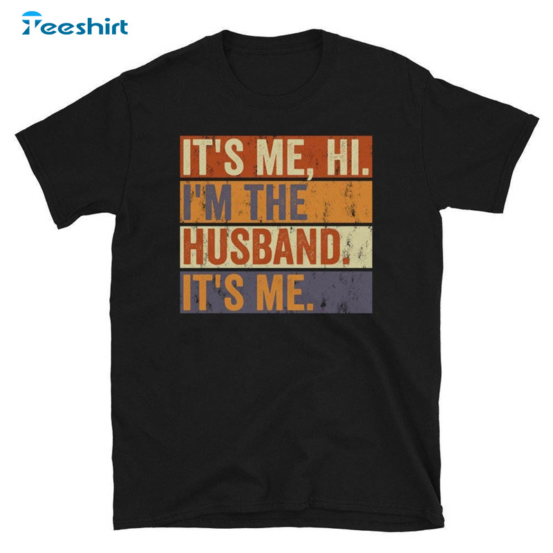 It's Me Hi I'm The Husband It's Me Shirt, Husband Swiftie Unisex Hoodie Tee Tops