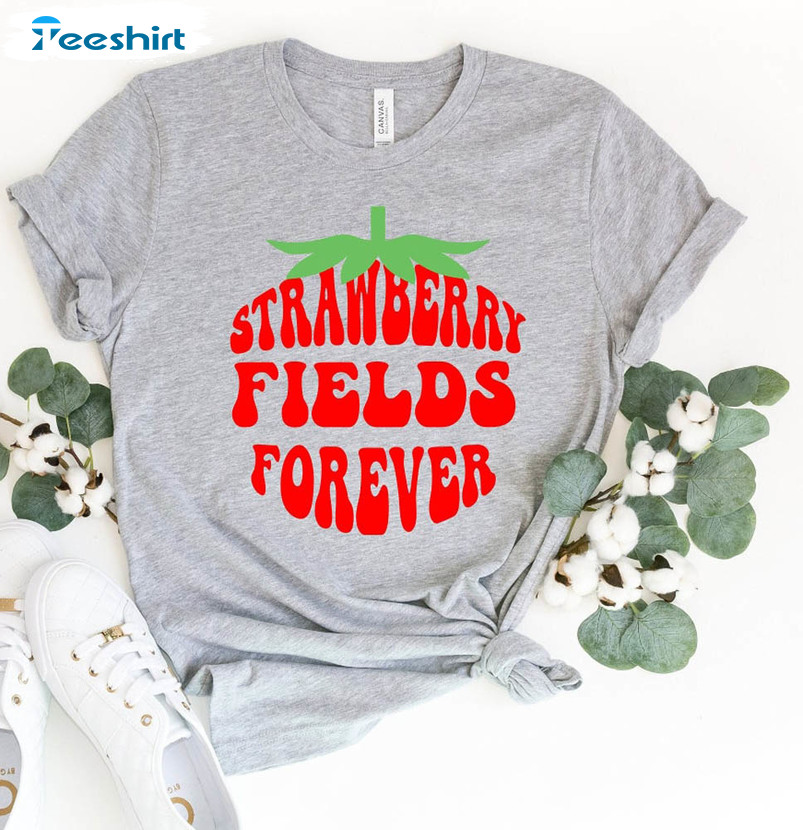 Strawberry Fields Forever Shirt, Lennon Classic Sweatshirt Short Sleeve