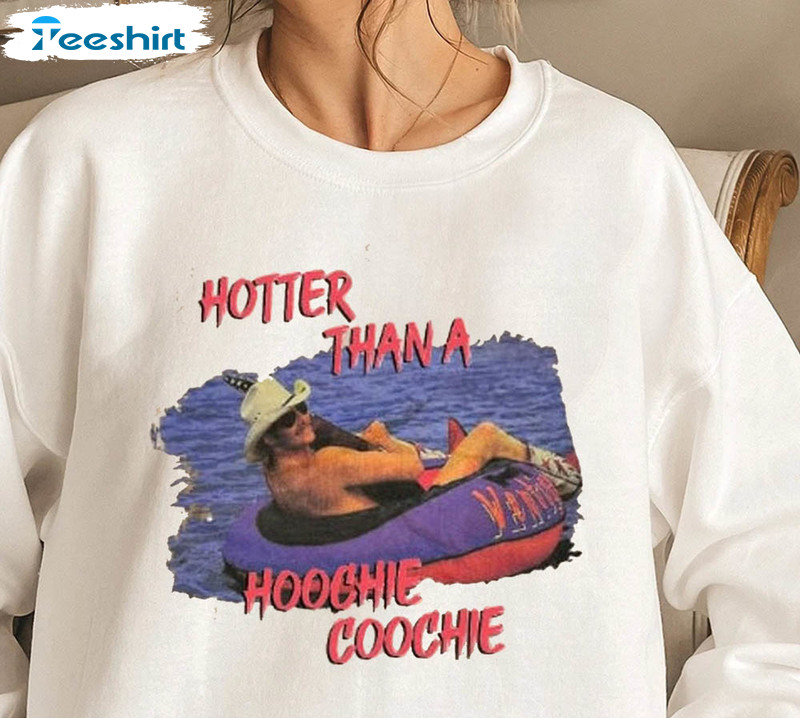 Vintage Hotter Than A Hoochie Coochie Chattahoochee Shirt, Alan Jackson Sweatshirt Unisex T-shirt