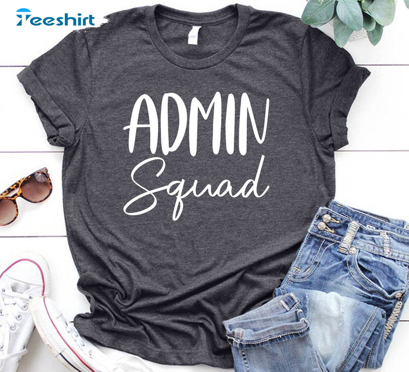 Admin Squad Shirt , Administrative Assistant Sweatshirt Crewneck