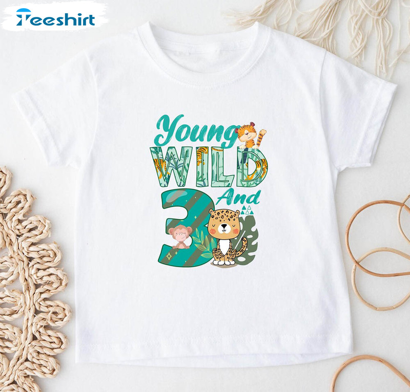 Young Wild And Three Birthday Cute Shirt, Safari Birthday Long Sleeve Unisex Hoodie