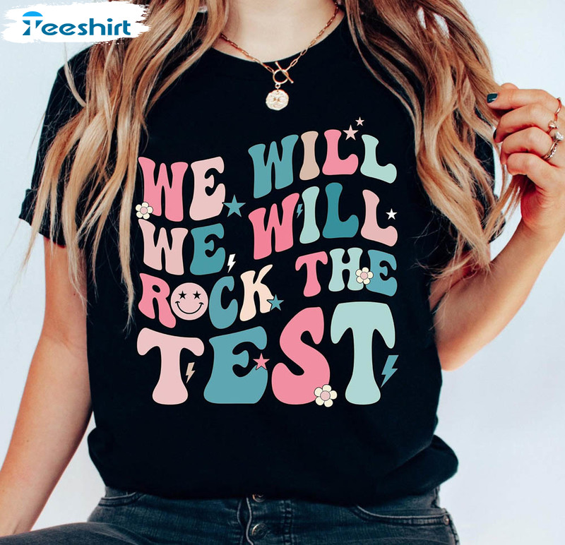 T Test Day We Will Rock The Test Shirt, Staar Test Squad State Unisex T-shirt Unisex Hoodie