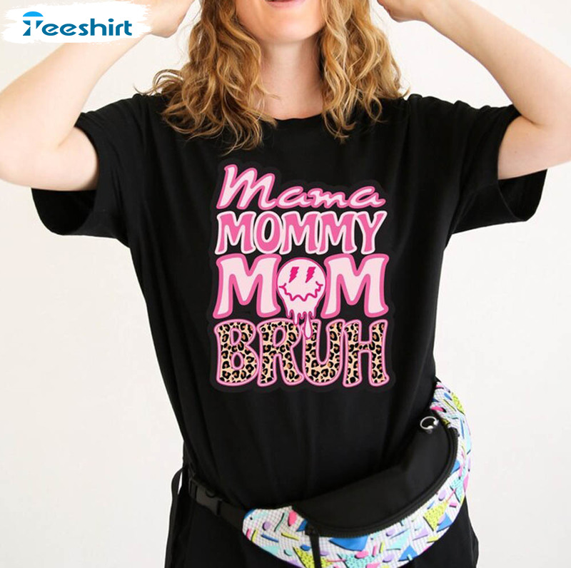 Mama Mommy Mom Bruh Leopard Shirt, Happy Mothers Day Sweatshirt Tee Tops