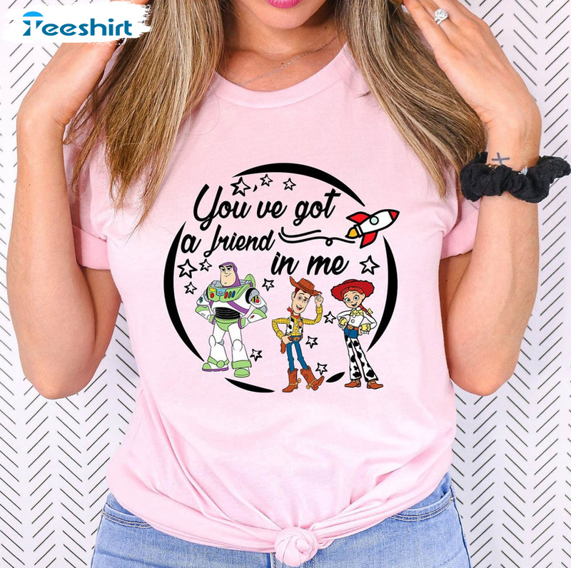 You Got A Friend In Me Funny Shirt, Magical Kingdom Long Sleeve Short Sleeve