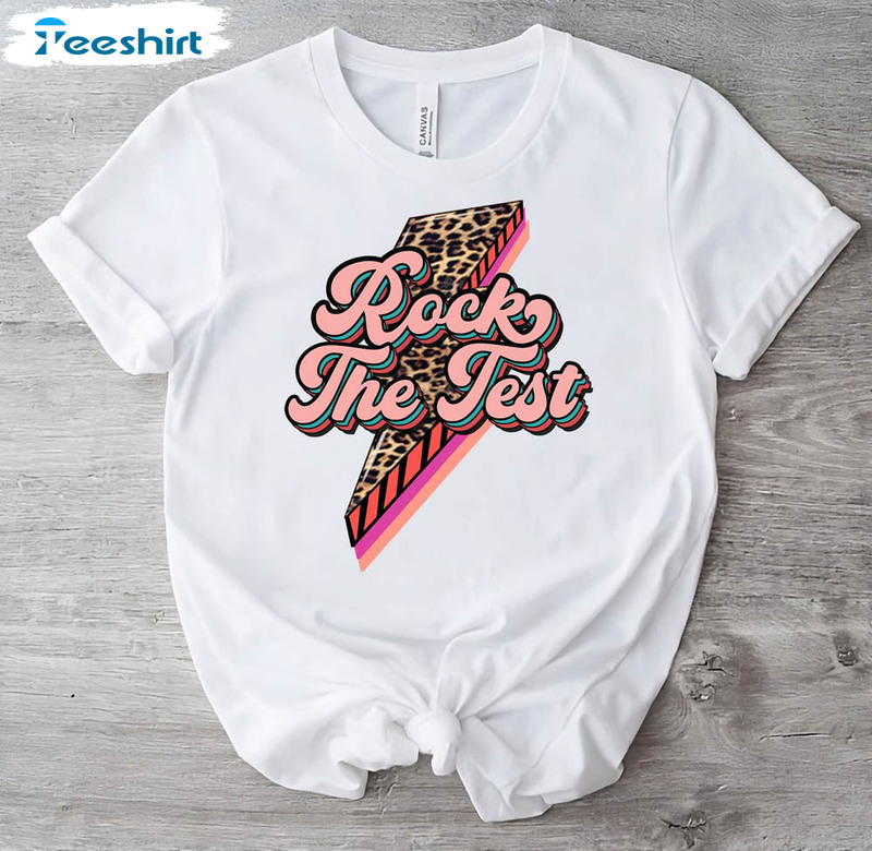 Rock The Test Day Shirt, Teacher Testing Teacher Unisex Hoodie Short Sleeve