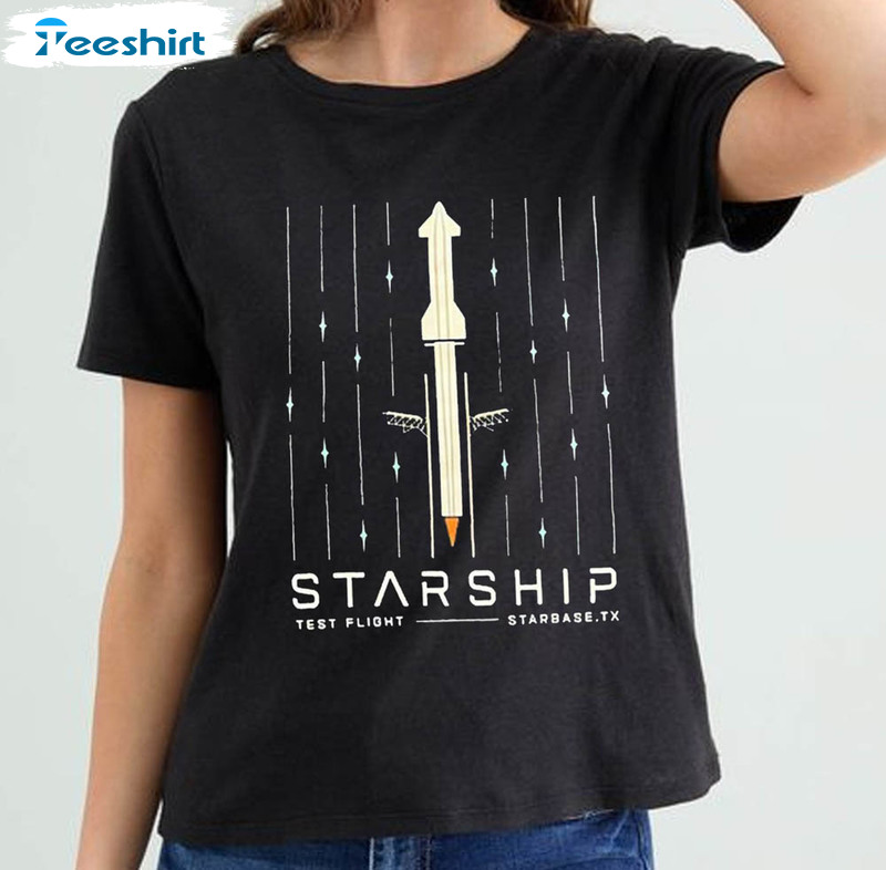 Elon Musk Starship Test Flight Starbase Shirt, Trendy Crewneck Unisex T-shirt