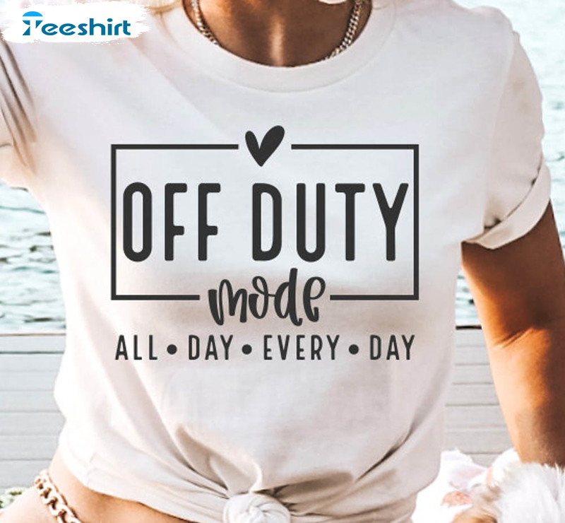 Off Duty Mode Shirt, Summer Teacher Vacation Crewneck Unisex T-shirt