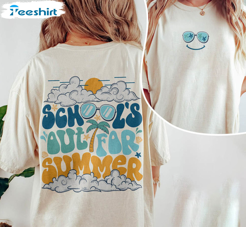 School's Out For Summer Shirt, Teacher Off Duty Vacation Unisex T-shirt Long Sleeve