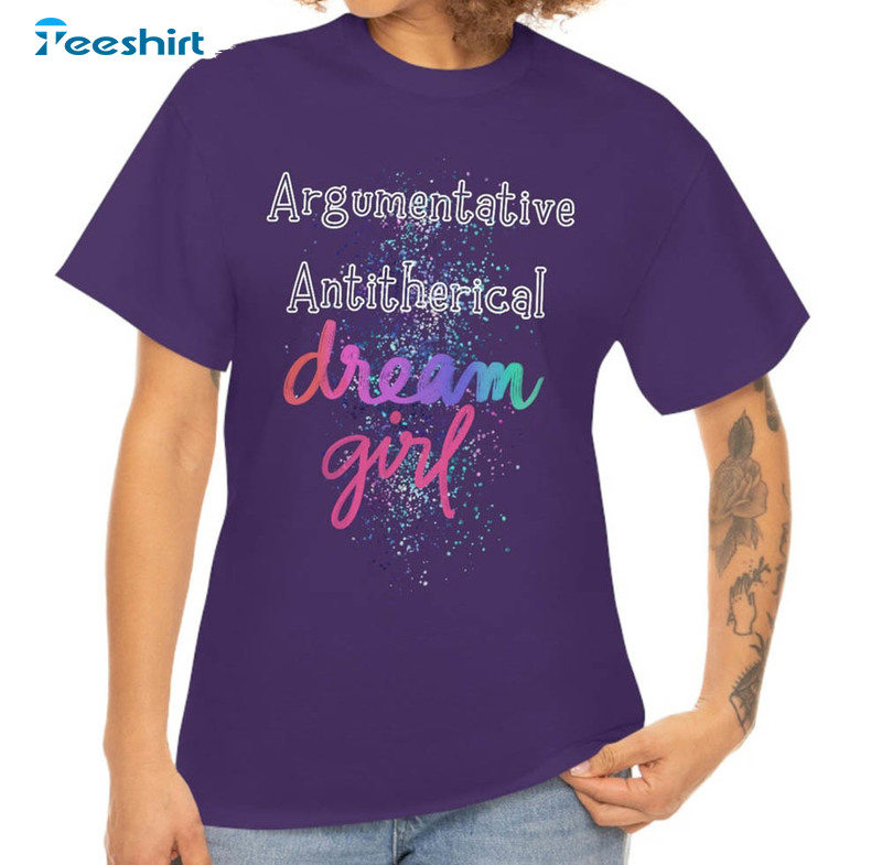Argumentative Antithetical Dream Girl Trendy Shirt, Midnights Album Unisex T-shirt Short Sleeve