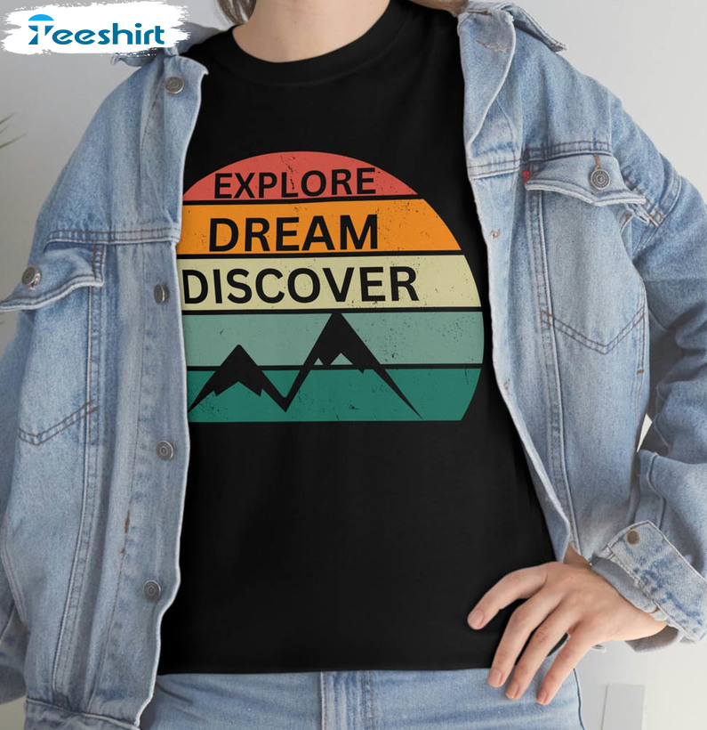 Explore Dream Discover Shirt, Camping Adventure Gift Unisex T-shirt Long Sleeve