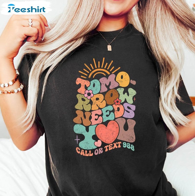 Tomorrow Needs You Funny Shirt, Mental Health Awareness Short Sleeve Sweatshirt