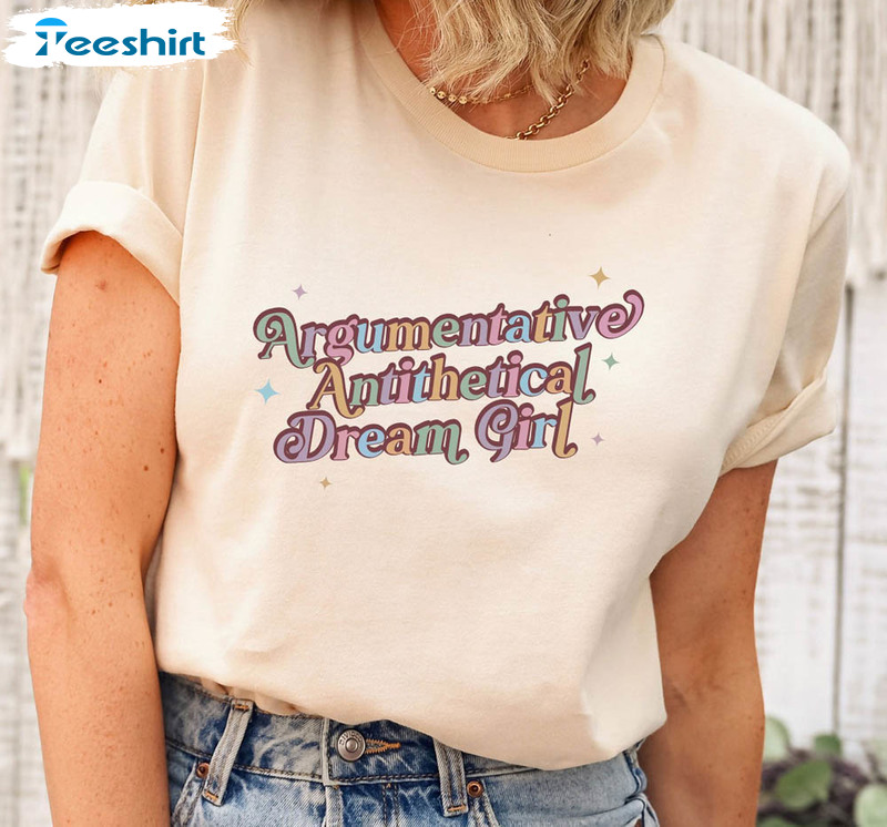 Argumentative Antithetical Dream Girl Vintage Shirt, Eras Tour Crewneck Unisex T-shirt