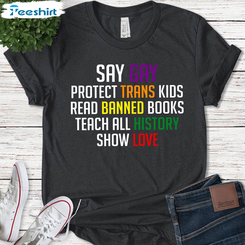 Say Gay Protect Trans Kids Read Banned Books Vintage Shirt, Human Rights Unisex T-shirt Crewneck