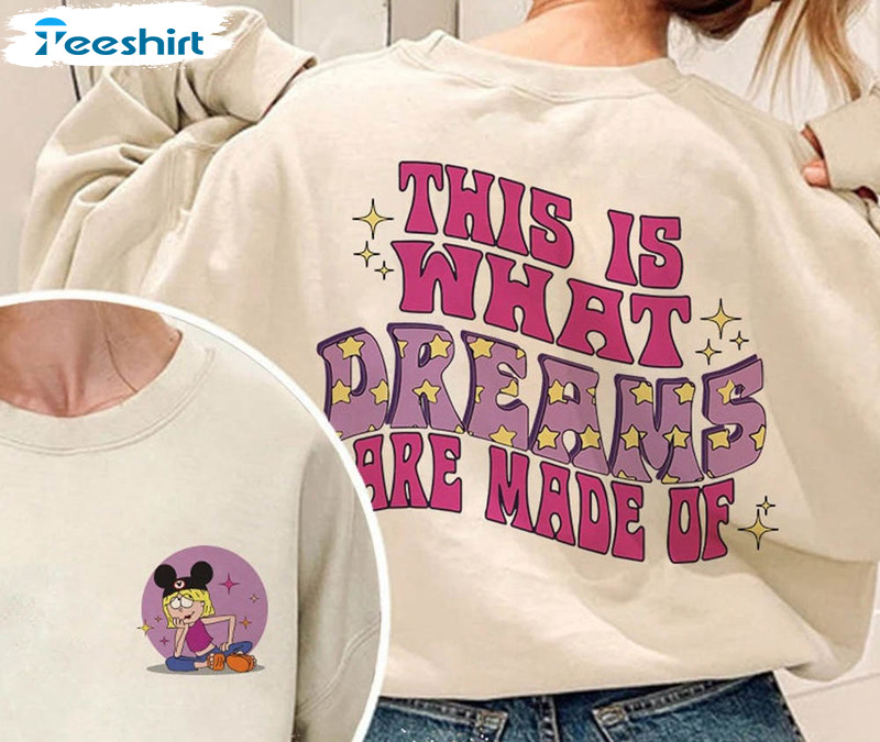 This Is What Dreams Are Made Of Lizzie Mcguire Shirt, Funny Disney Crewneck Unisex Hoodie