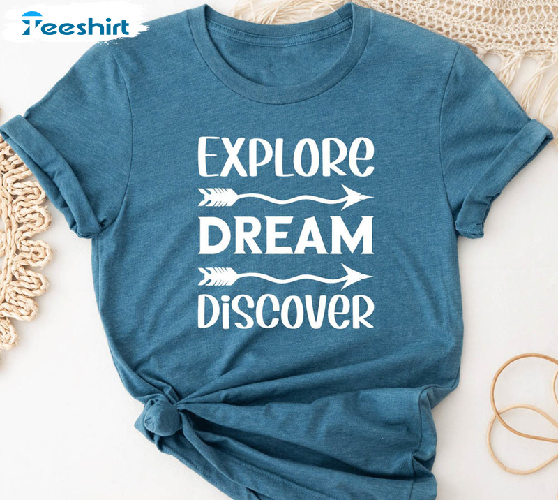 Explore Dream Discover Adventure Shirt, Travel Lover Short Sleeve Sweatshirt