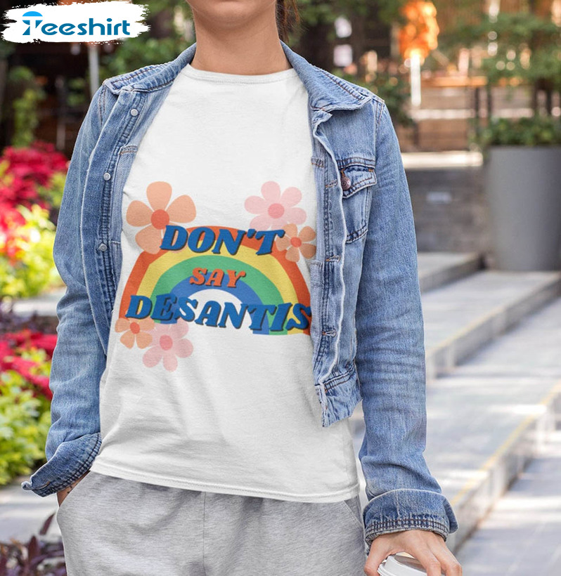 Don't Say Desantis Shirt, Lgbt Pride Unisex Hoodie Crewneck