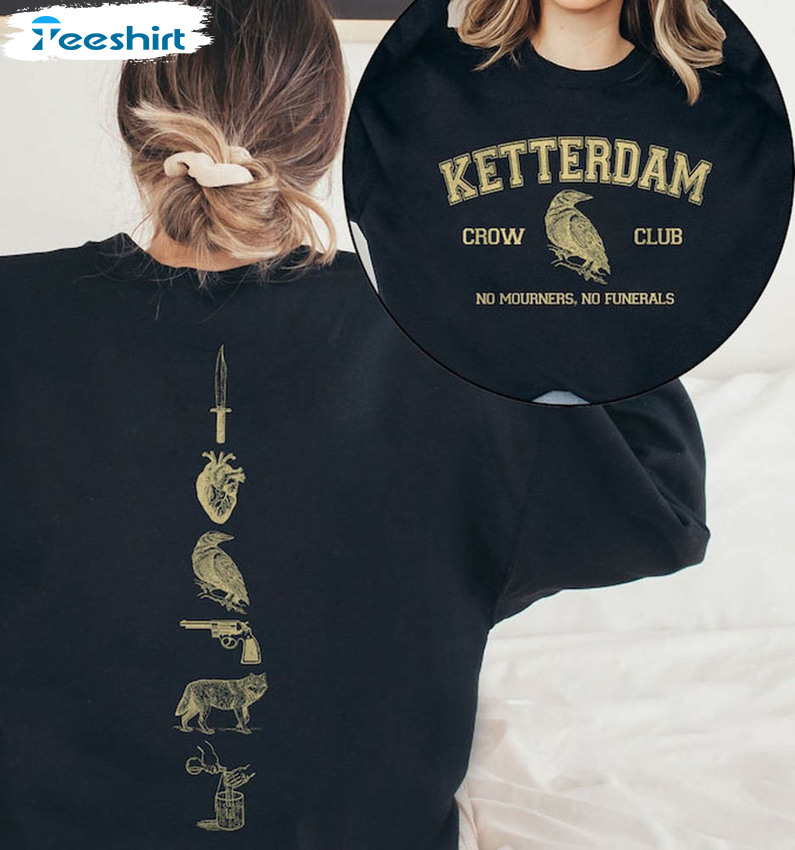 Vintage Ketterdam Crow Club Shirt, Six Of Crows Trendy Unisex Hoodie Crewneck