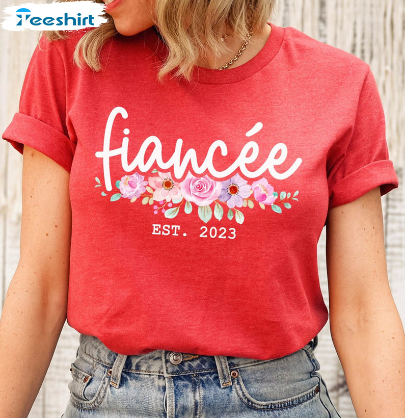 Fiancee Est 2023 Shirt, Engaged Bride Vintage Flower Tee Tops Sweatshirt