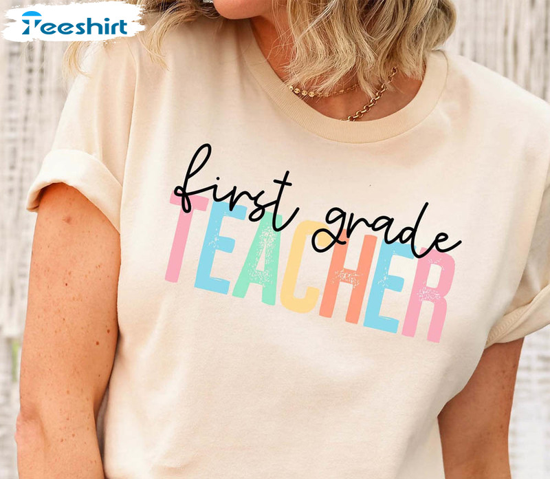 Comfort First Grade Teacher Shirt, 1st Grade Teacher Unisex Hoodie Short Sleeve