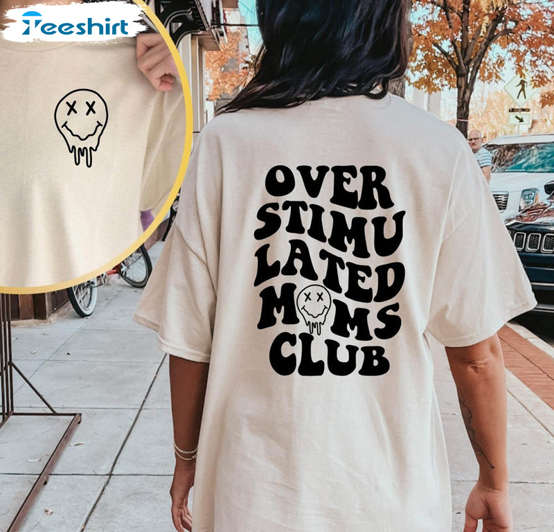 Overstimulated Moms Club Shirt, Happy Mothers Day Short Sleeve Crewneck