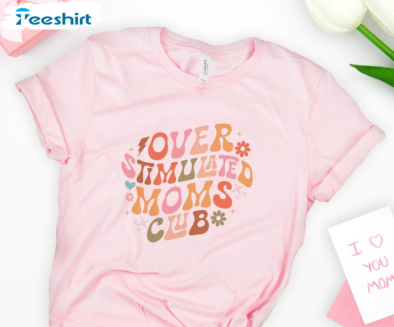 Overstimulated Moms Club Shirt, Cute Retro Mom Short Sleeve Unisex Hoodie