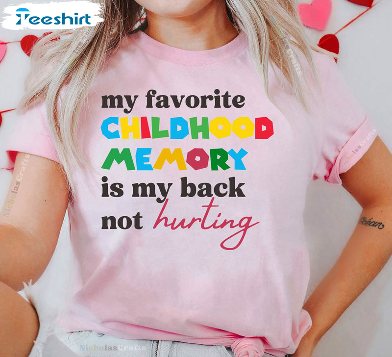 My Favorite Childhood Memory Is My Back Not Hunting Shirt, Share A Memory Musk Time Blocking Unisex Hoodie Long Sleeve