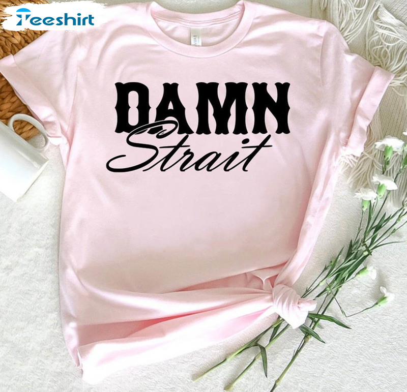 Damn Strait Cowgirl Shirt, Country Western Tee Tops Short Sleeve