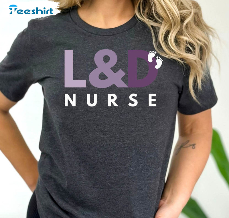 Labor And Delivery Nurse Shirt, Trendy Nurse Short Sleeve Long Sleeve