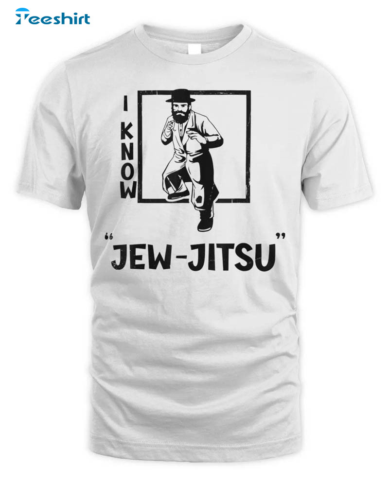 I Know Jew Jitsu Trendy Shirt, Funny Jew Jitsu Tee Tops Crewneck