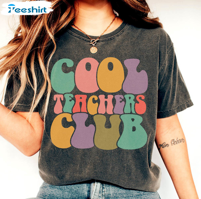 Cool Teachers Club Shirt, Vintage Teacher Appreciation Sweater Crewneck