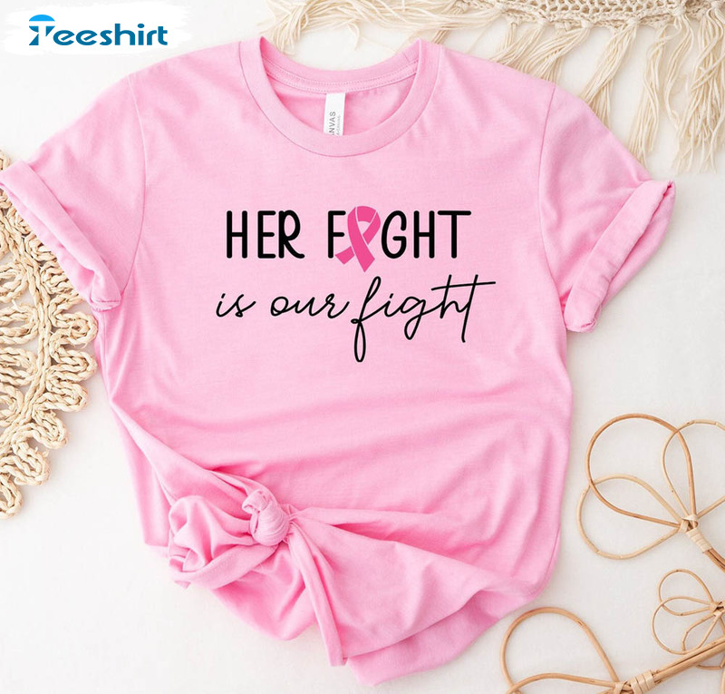 Her Fight Is Our Fight Cancer Vinatge Shirt, Breast Cancer Women Long Sleeve Short Sleeve