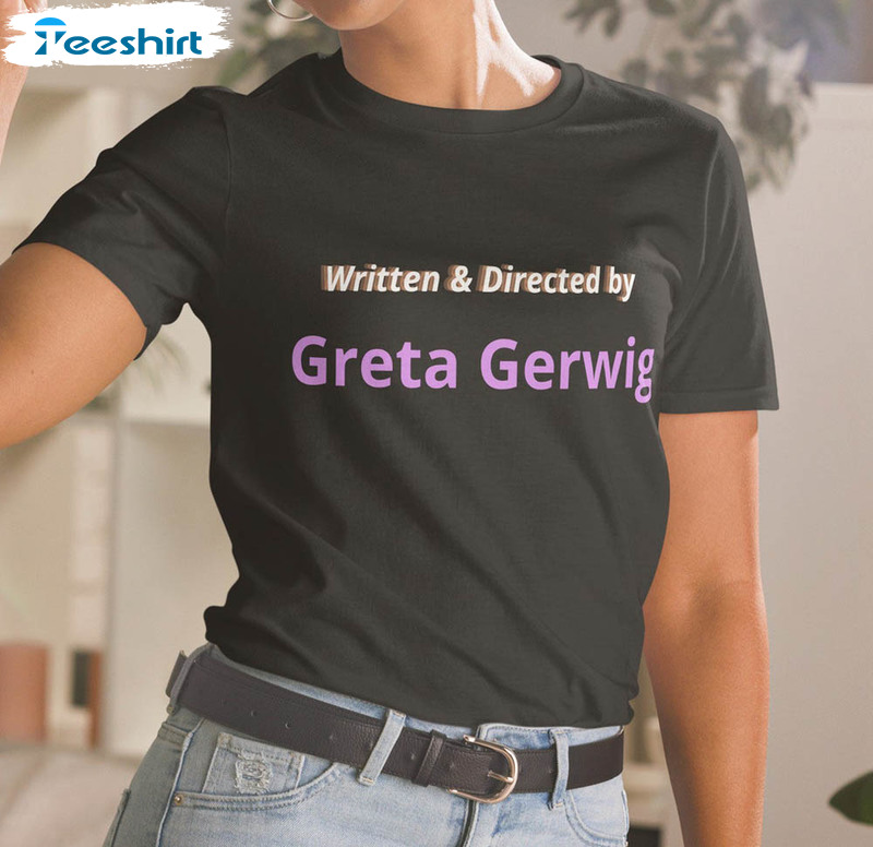 Greta Gerwig Written And Directed Shirt, Trendy Movie Short Sleeve Long Sleeve