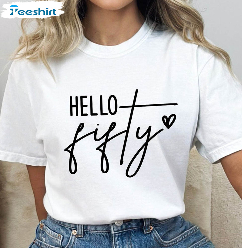 Hello Fifty Shirt, 50th Birthday Crewneck Short Sleeve