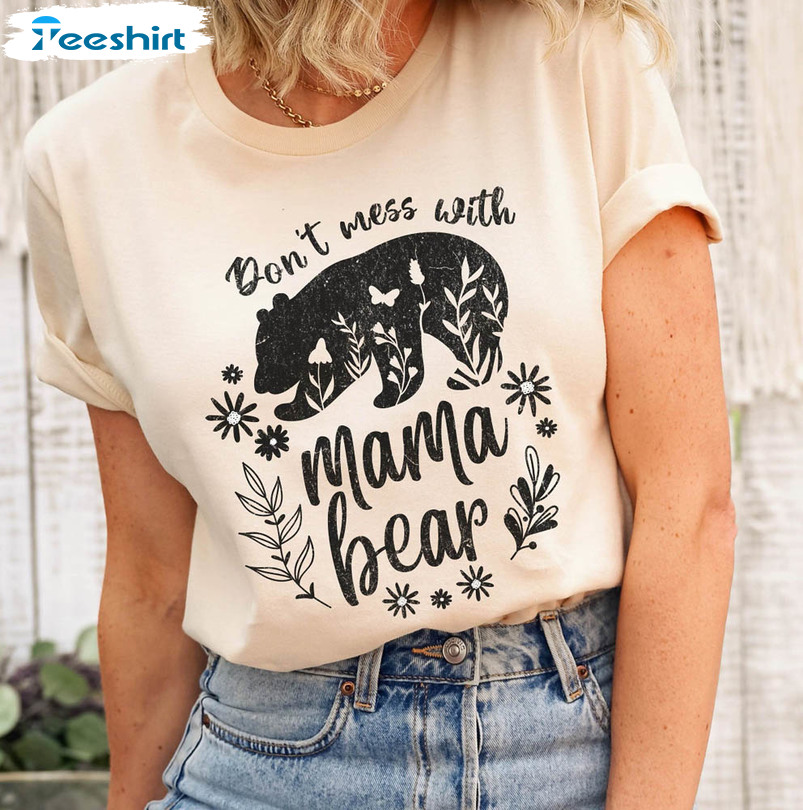 Mothers Day Don't Mess With Mama Bear Gifts Shirt