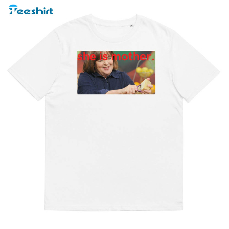 She Is Mother Barefoot Contessa Shirt, Food Fan Crewneck Tee Tops