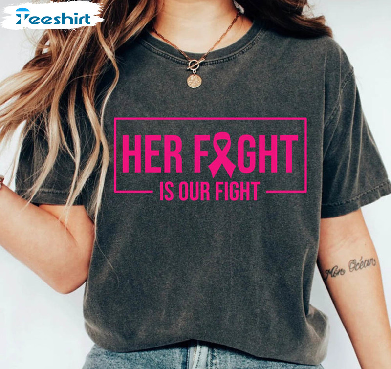 Cancer Support Trendy Shirt, Her Fight Is Our Fight Breast Cancer Long Sleeve Tee Tops