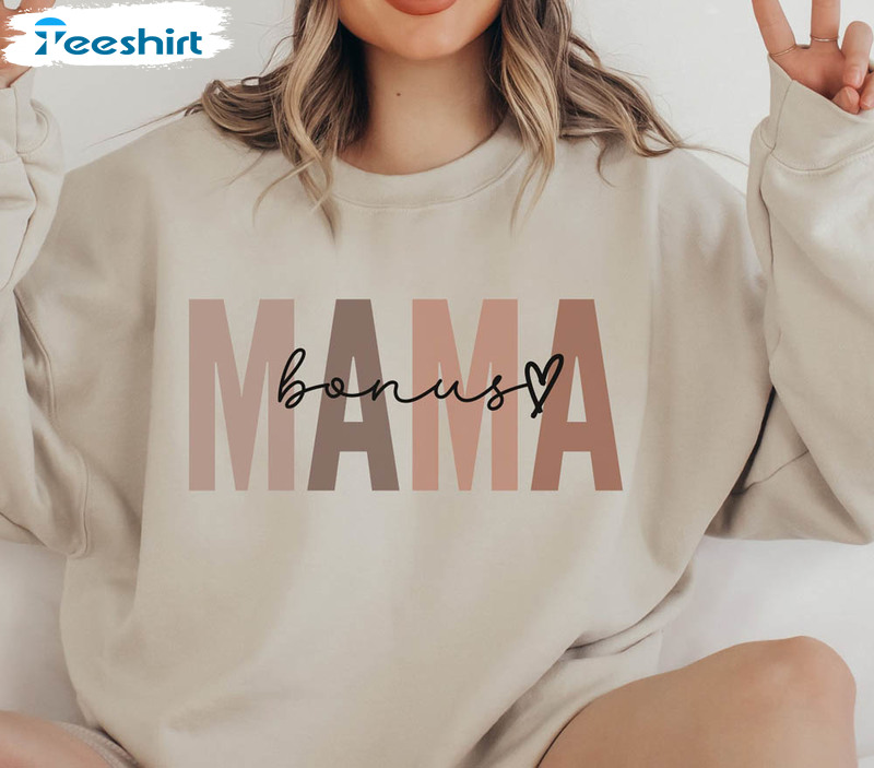 Bonus Mama Cute Shirt, Mothers Day Unisex Hoodie Crewneck