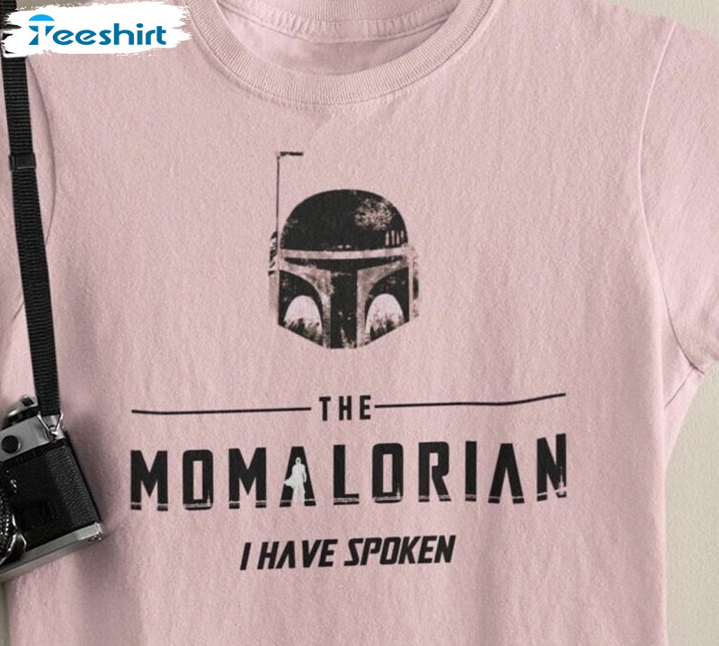 Momalorian I Have Spoken Shirt, Star Warrior Mom Star Wars Short Sleeve Unisex T-shirt