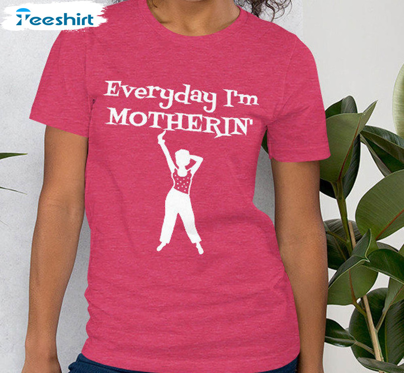 Everyday I'm Motherin Shirt, New Mommy Crewneck Short Sleeve