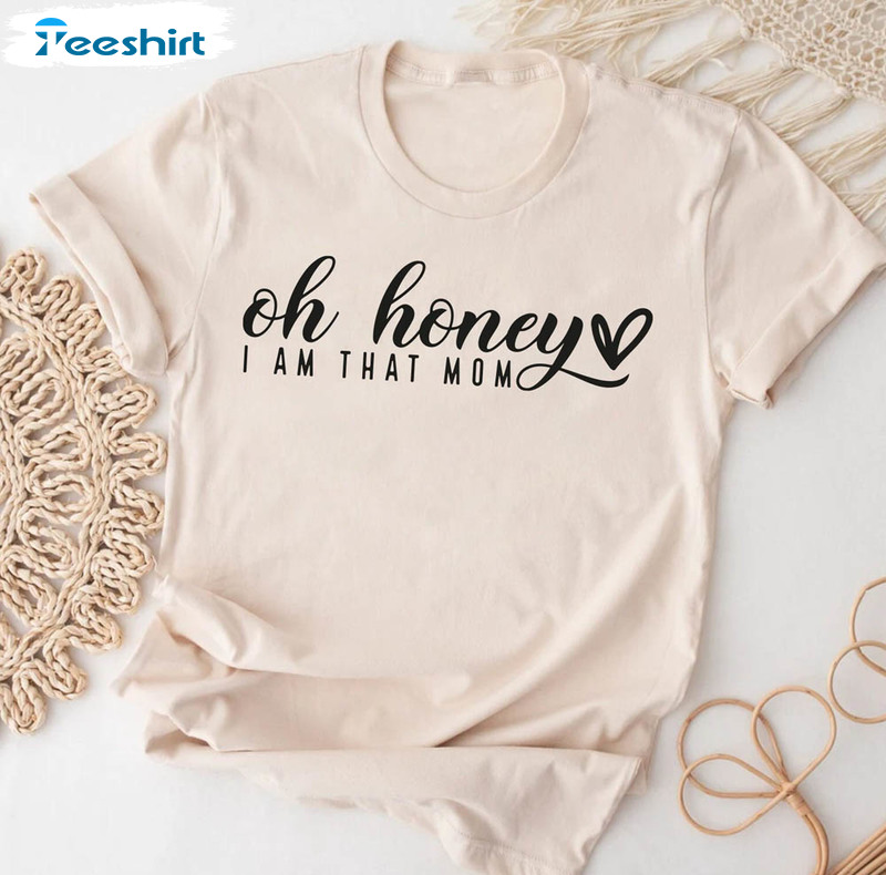 Oh Honey I Am That Mom Shirt, Vintage Mom Life Unisex T-shirt Long Sleeve