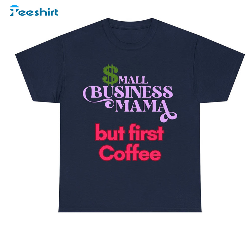 Small Business Mama Shirt, Caffeine Mom Unisex Hoodie Crewneck