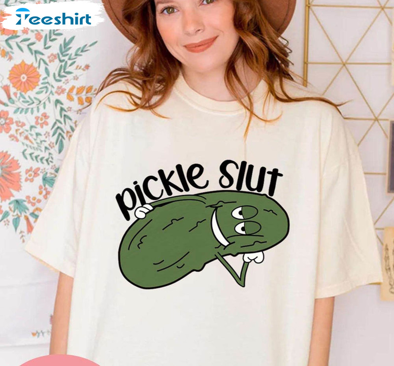 Pickle Slut Cute Shirt, Funny Canning Hot Peppers Sweatshirt Unisex T-shirt