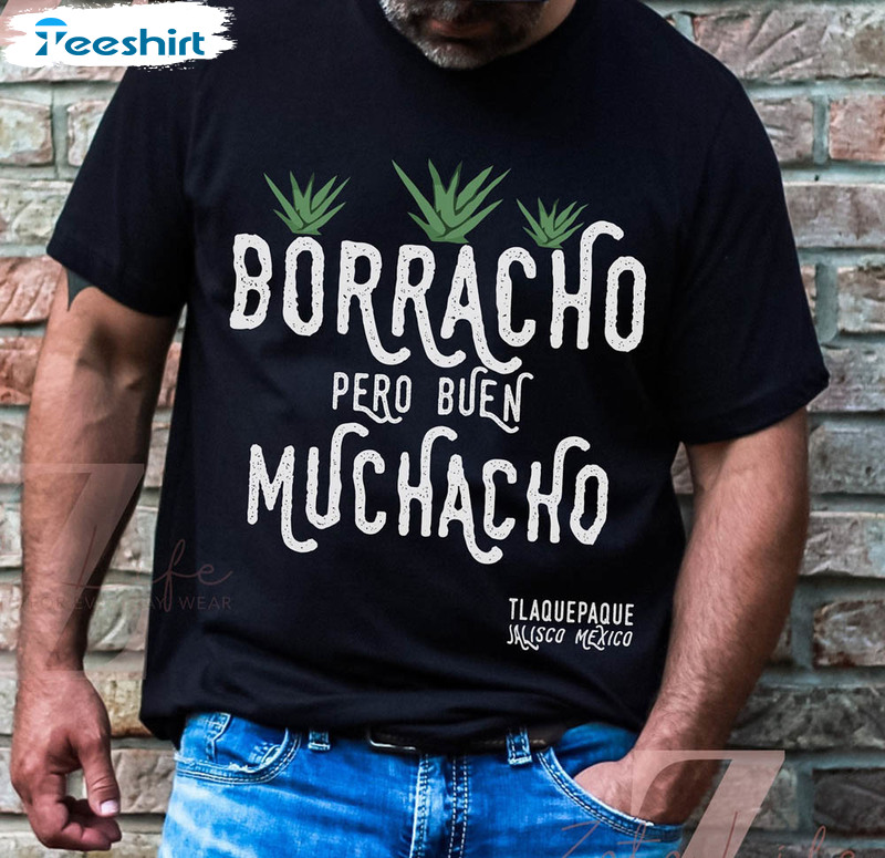 Borracho Pero Buen Muchacho Shirt, Dani Rojas Short Sleeve Crewneck